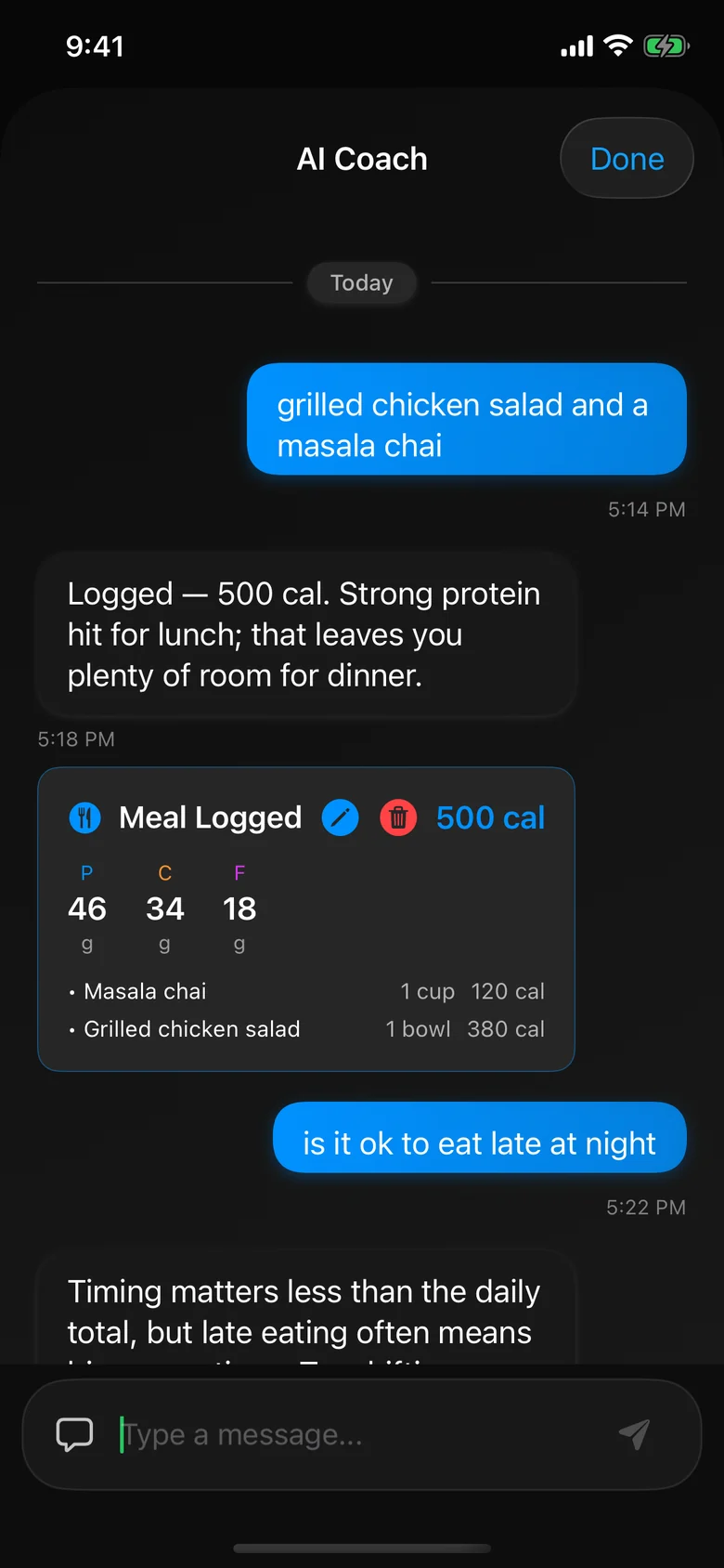 Chat screen: the user types 'grilled chicken salad and a masala chai', the coach replies 'Logged β 500 cal', and a meal card appears listing both items with 46g protein, 34g carbs and 18g fat